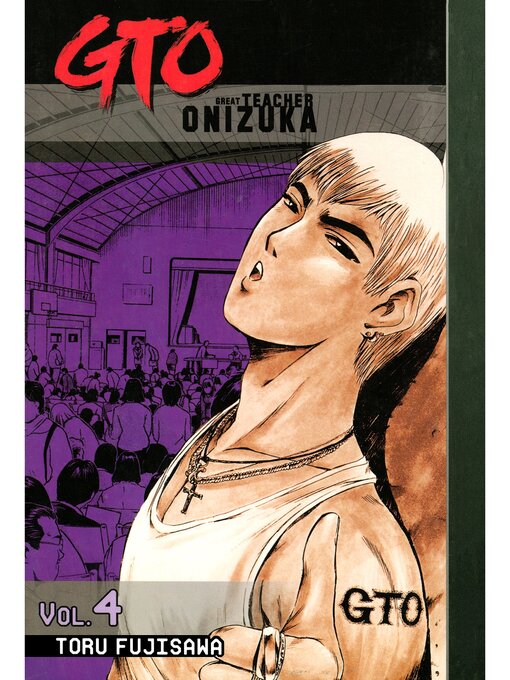 Title details for GTO: Great Teacher Onizuka, Volume 4 by Toru Fujisawa - Available